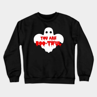 You Are Boo-tiful Crewneck Sweatshirt